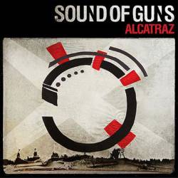 Sound Of Guns : Alcatraz